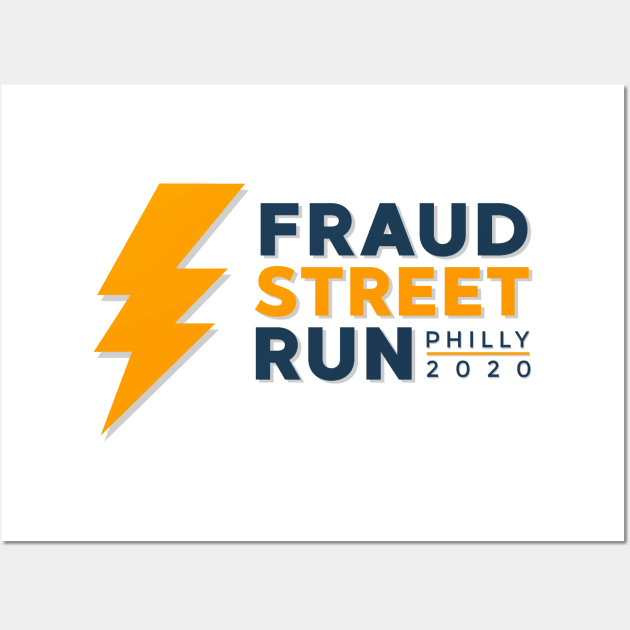 FRAUD STREET RUN PHILLY 2020 Wall Art by MufaArtsDesigns